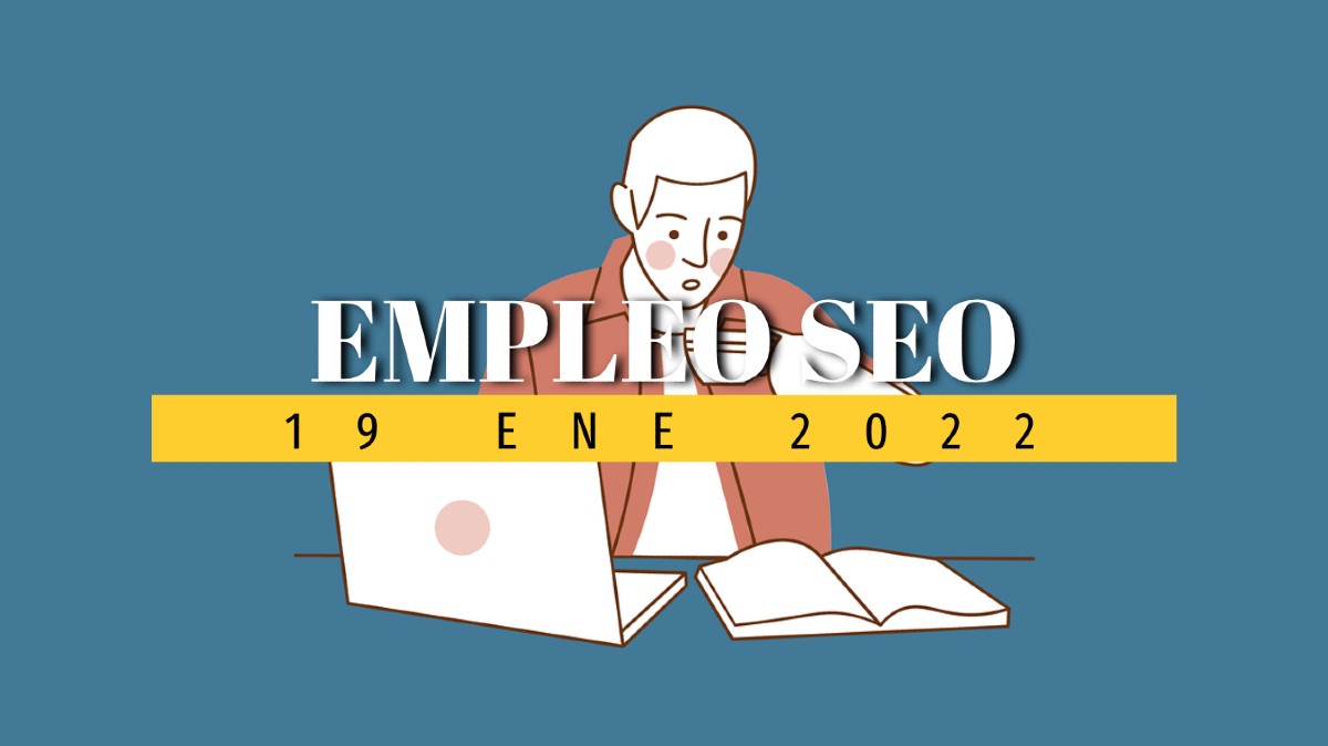 Ofertas de empleo SEO actualizadas hoy, 19 de enero de 2022